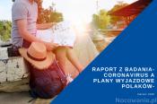 Raport przedstawiający wyniki badania: Coronavirus a plany wyjazdowe Polaków